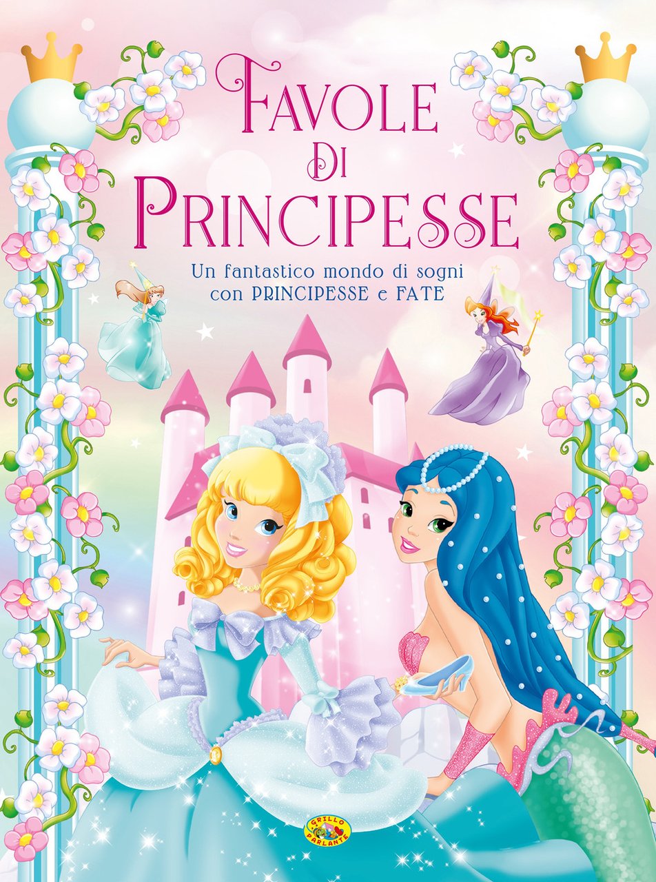 Favole di principesse. Ediz. a colori