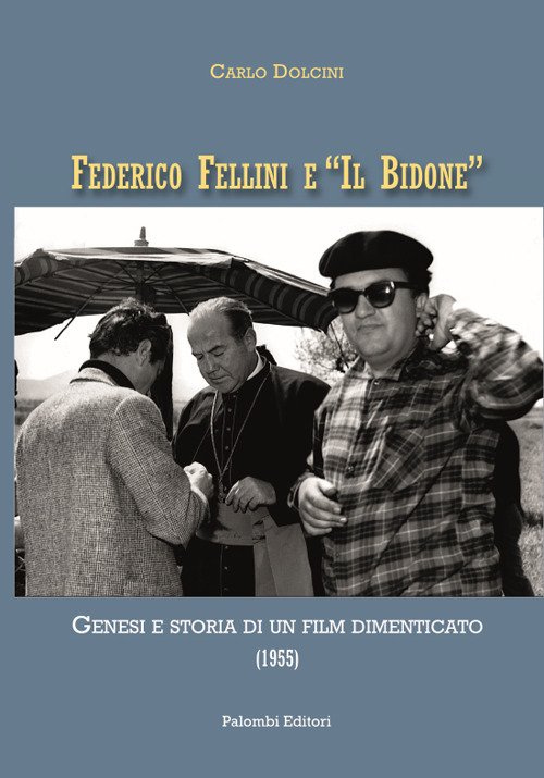 Federico Fellini e «Il bidone». Genesi e storia di un … | Immagine principale