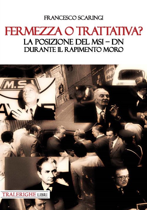 Fermezza o trattativa? La posizione del MSI-DN durante il rapimento …