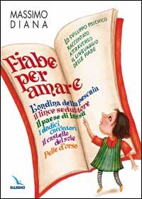 Fiabe per amare. Lo sviluppo psichico raccontato attraverso il linguaggio …