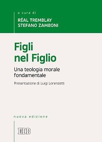 Figli nel Figlio. Una teologia morale fondamentale | Immagine principale