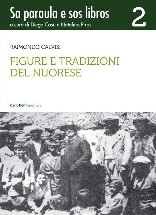 Figure e tradizioni del nuorese. Sa paraula e sos libros. …