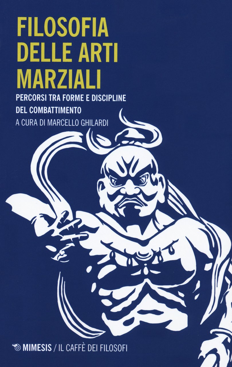 Filosofia delle arti marziali. Percorsi tra forme e discipline del … | Immagine principale