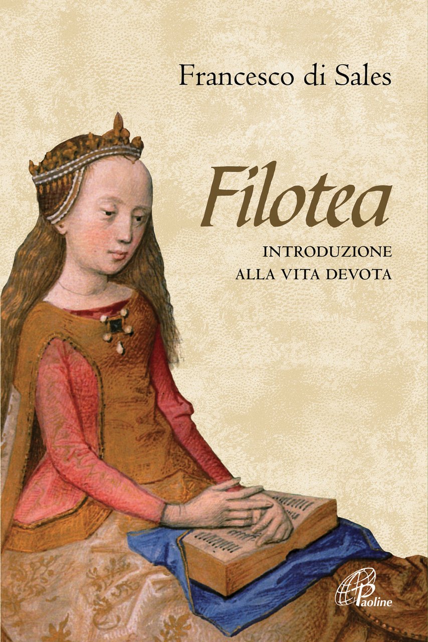 Filotea. Introduzione alla vita devota. Nuova ediz.