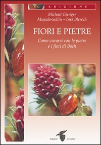 Fiori e pietre. Come curarsi con le pietre e i … | Immagine principale