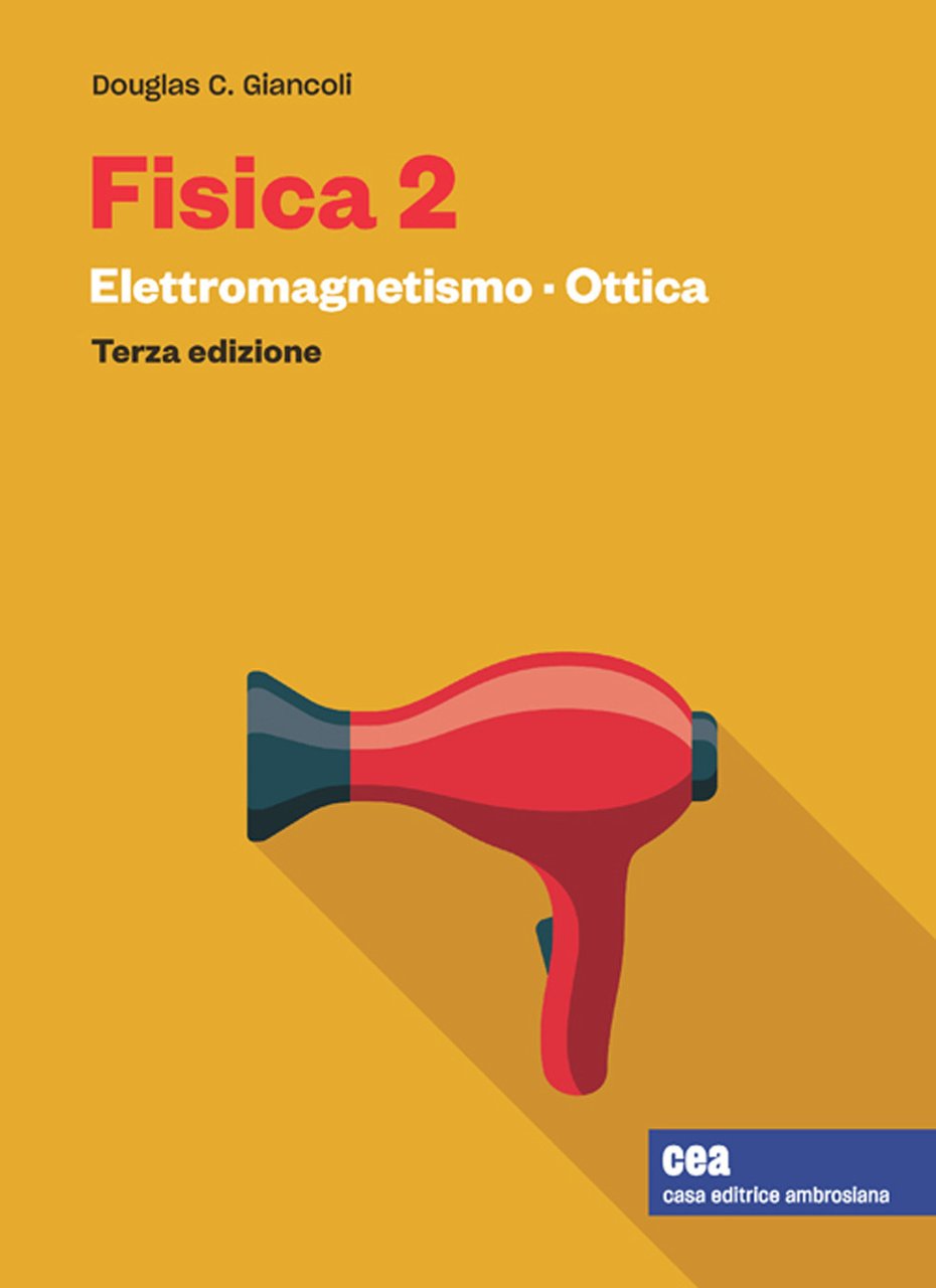 Fisica 2. Con e-book. Vol. 2: Elettromagnetismo. Ottica