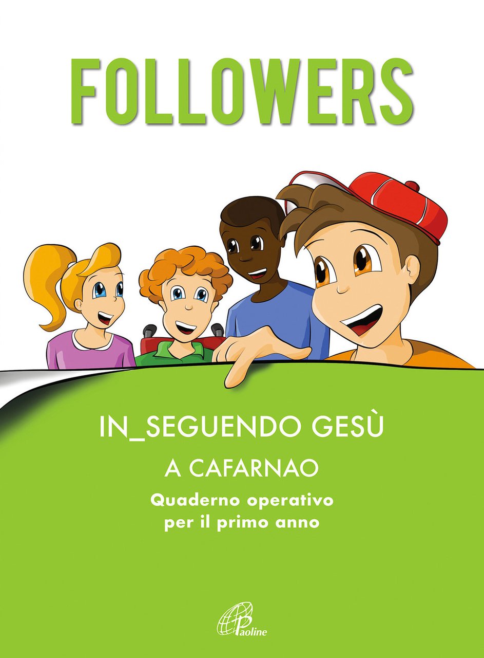 Followers. In_seguendo Gesù a Cafarnao. Quaderno operativo per il primo …