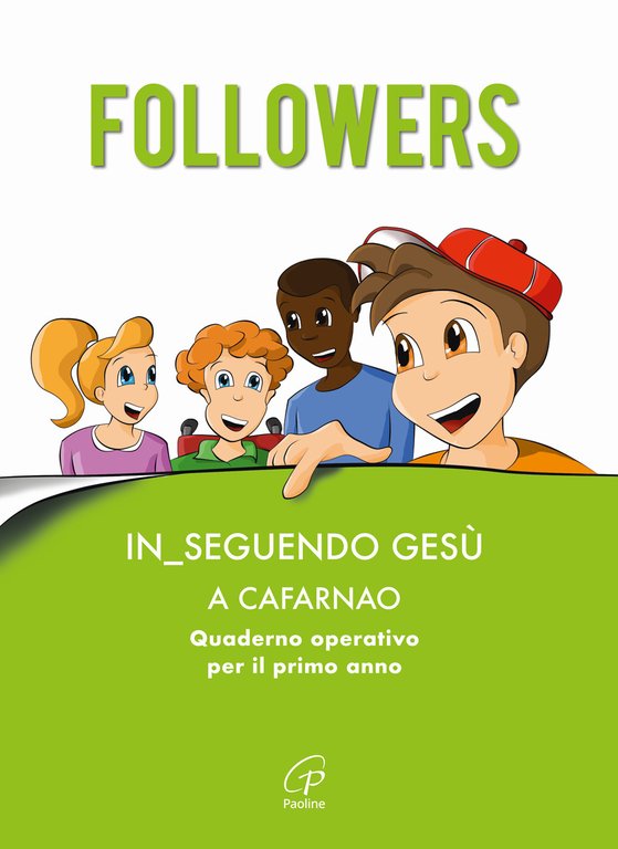 Followers. In_seguendo Gesù a Cafarnao. Quaderno operativo per il primo …