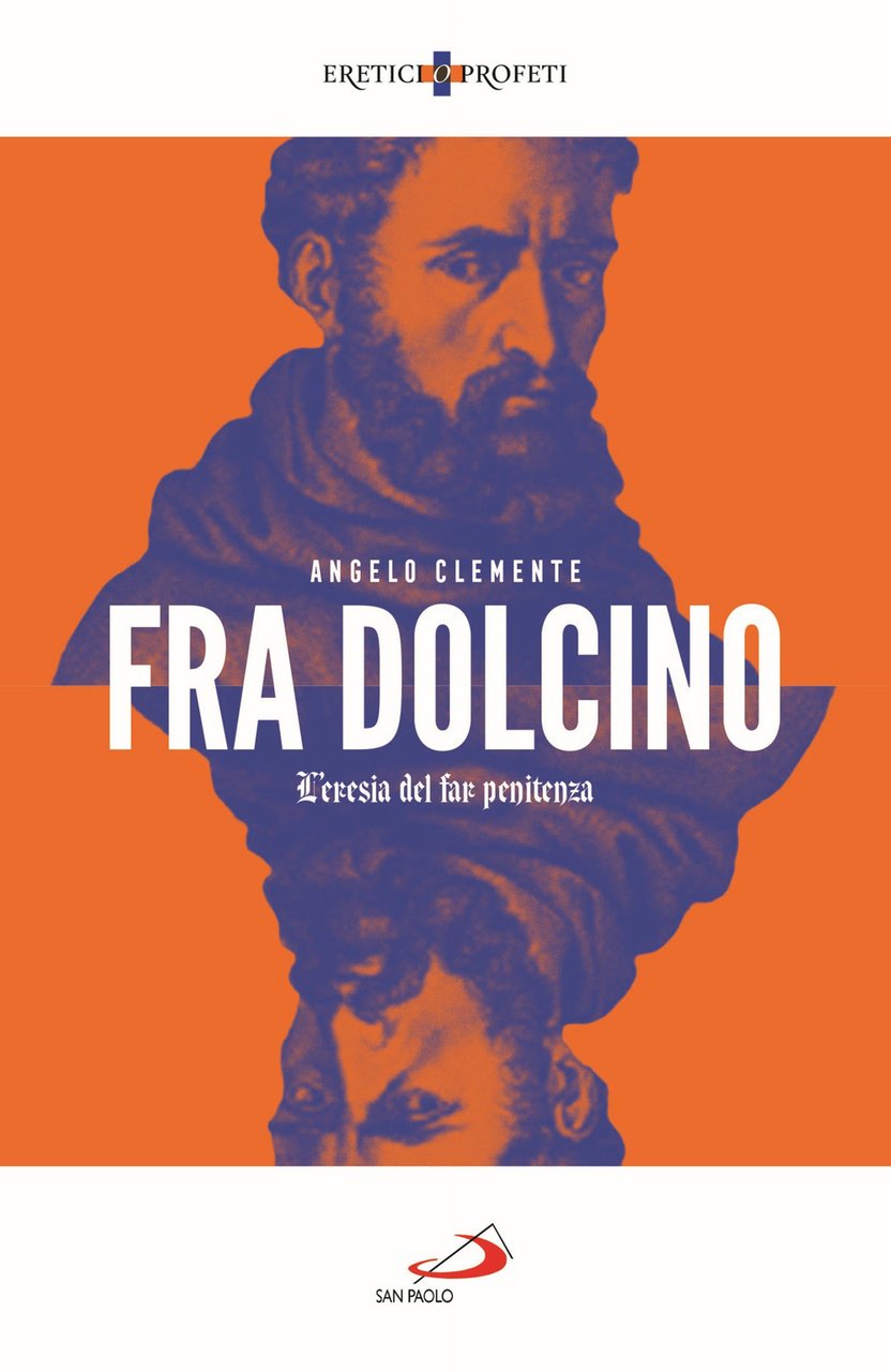 Fra Dolcino. L'eresia del far penitenza