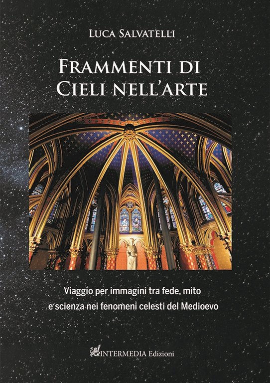 Frammenti di cieli nell'arte. Viaggio per immagini tra fede, mito …