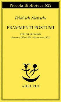 Frammenti postumi. Vol. 2: Inverno 1870/1871-Primavera 1872 | Immagine Gallery 2