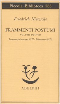 Frammenti postumi. Vol. 5: Inverno-primavera 1875-Primavera 1876