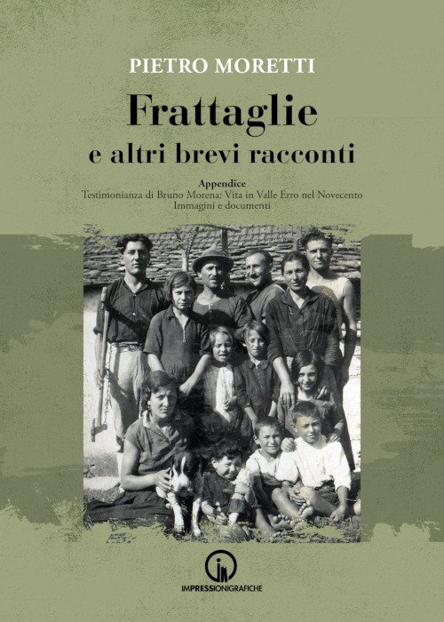 Frattaglie e altri brevi racconti. Appendice. Testimonianza di Bruno Morena: …