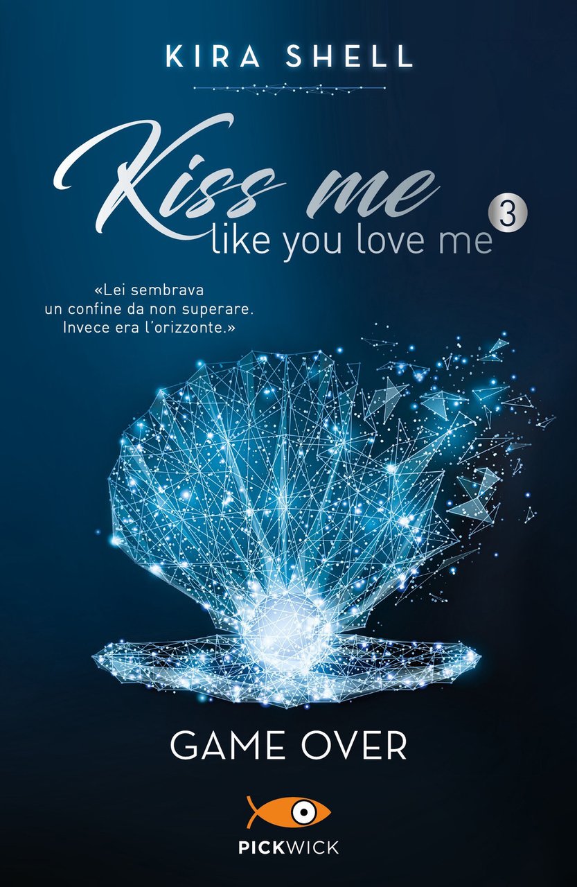 Game Over. Kiss me like you love me. Ediz. italiana. …