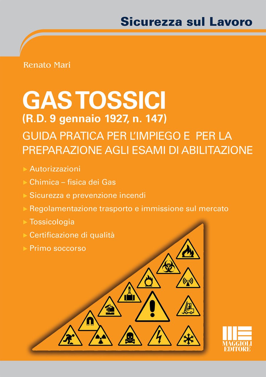 Gas tossici (R.D. 9 gennaio 1927, n. 147). Guida pratica …