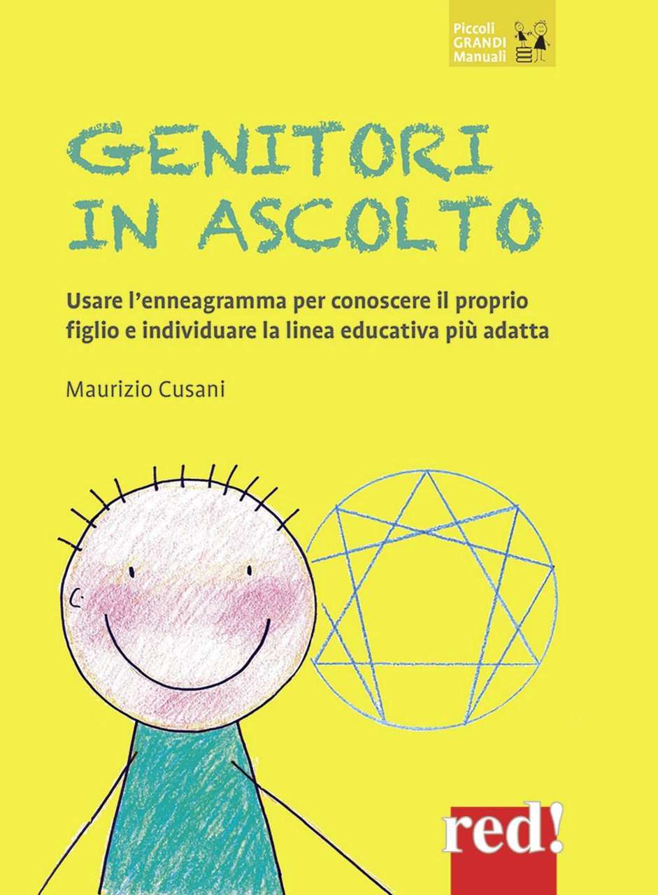 Genitori in ascolto. Usare l'enneagramma per conoscere il proprio figlio …