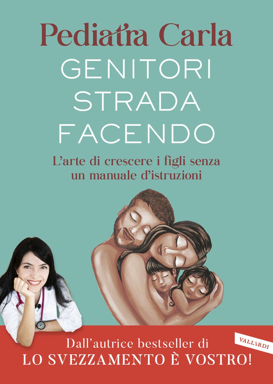 Genitori strada facendo. L'arte di crescere i figli senza un …