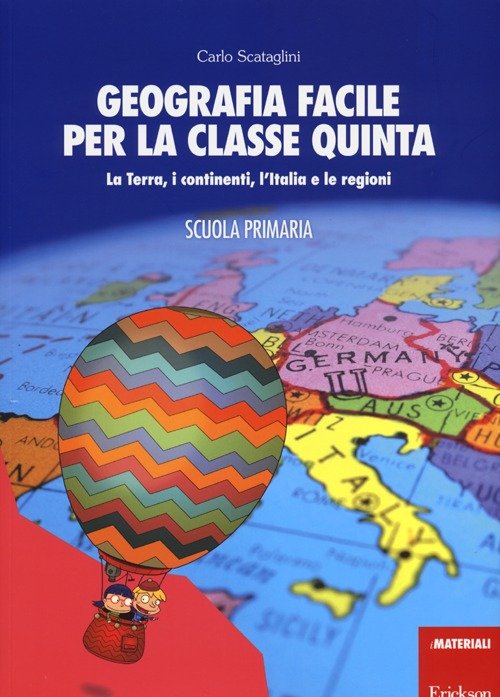 Geografia facile per la classe quinta. La terra, i continenti, …