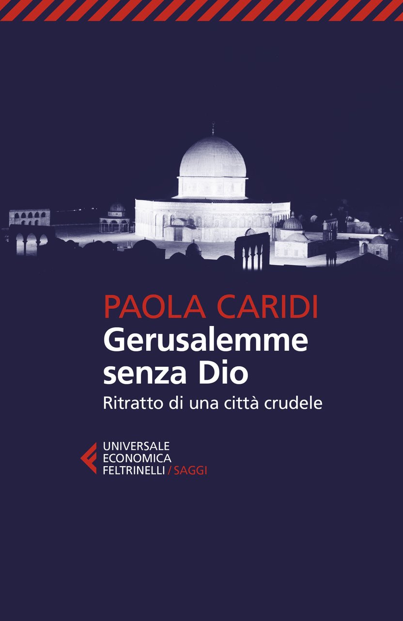 Gerusalemme senza Dio. Ritratto di una città crudele | Immagine principale