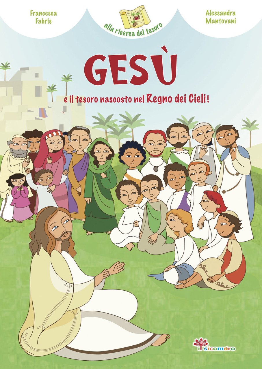 Gesù e il tesoro nascosto del Regno dei cieli. Ediz. …