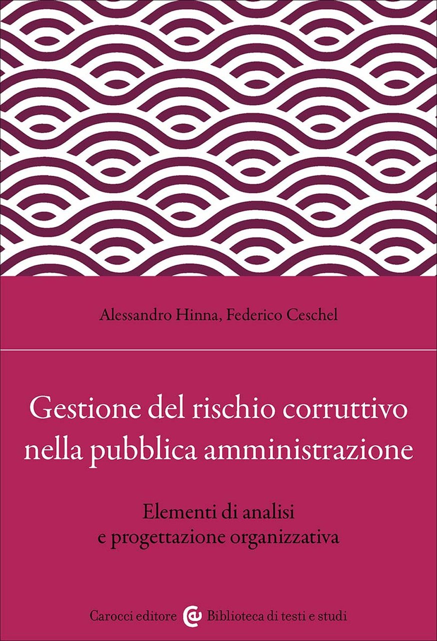 Gestione del rischio corruttivo nella pubblica amministrazione. Elementi di analisi …