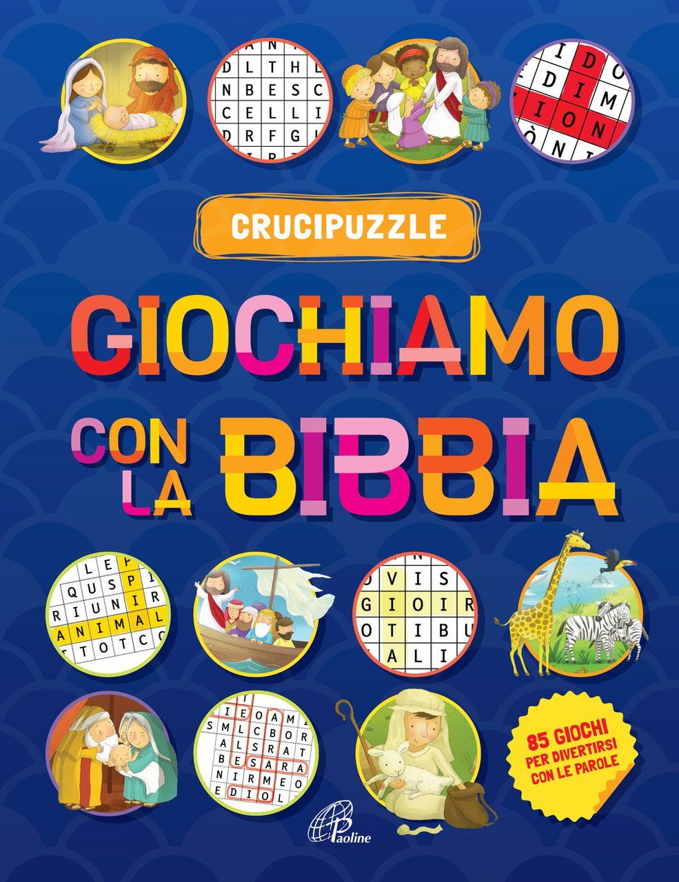 Giochiamo con la Bibbia. Crucipuzzle. Ediz. illustrata