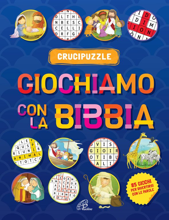 Giochiamo con la Bibbia. Crucipuzzle. Ediz. illustrata