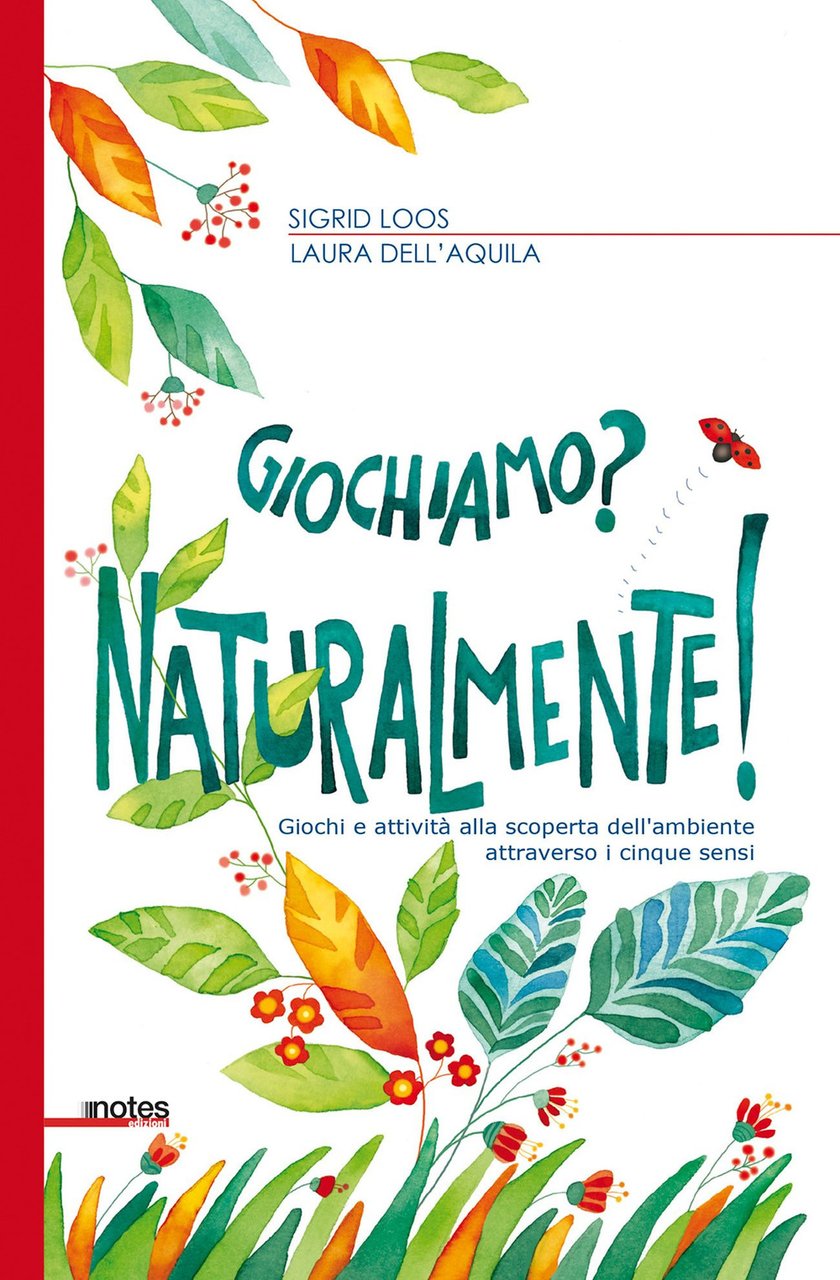 Giochiamo? Naturalmente! Giochi e attività alla scoperta dell'ambiente attraverso i …