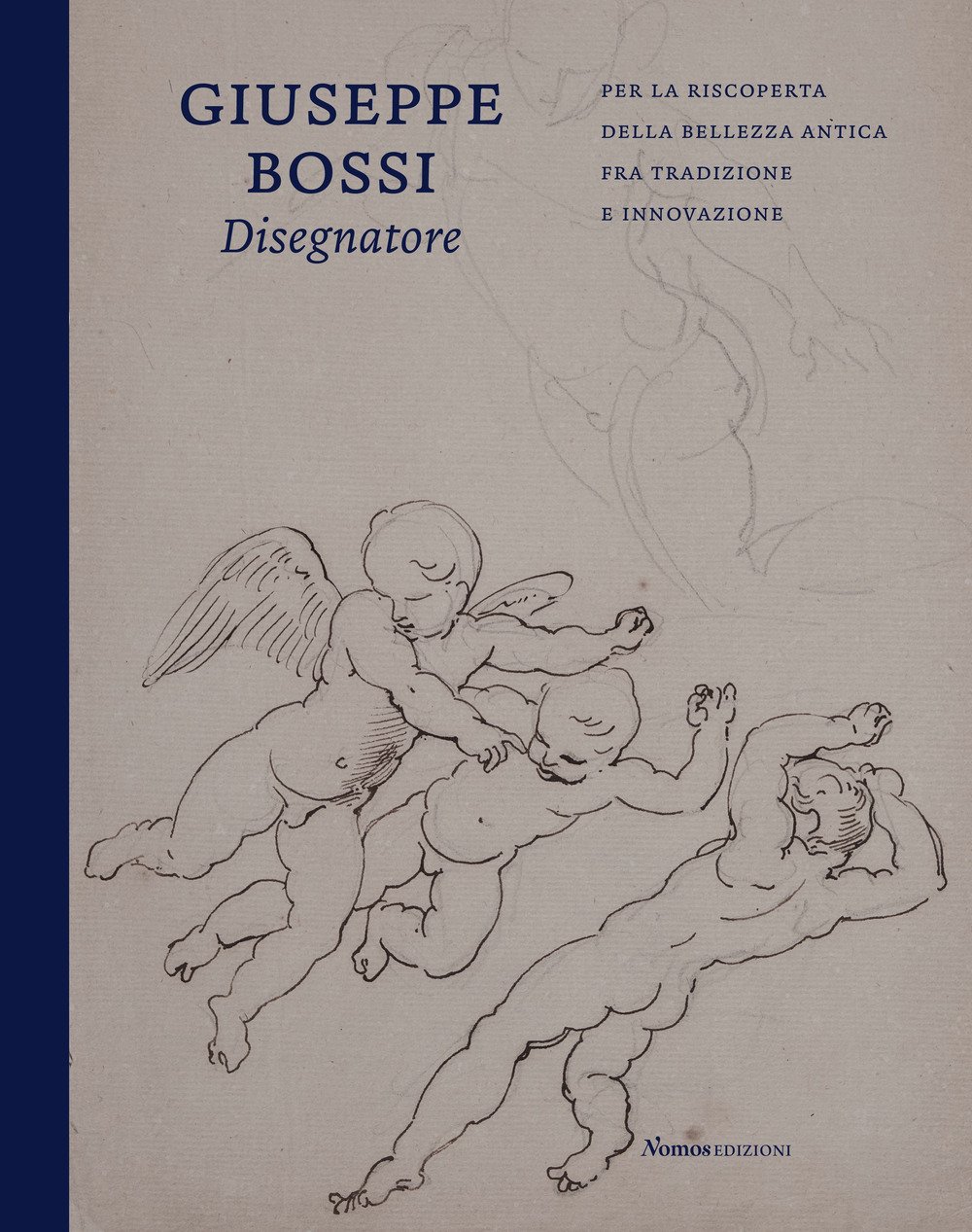 Giuseppe Bossi disegnatore. Per la riscoperta della bellezza antica fra …