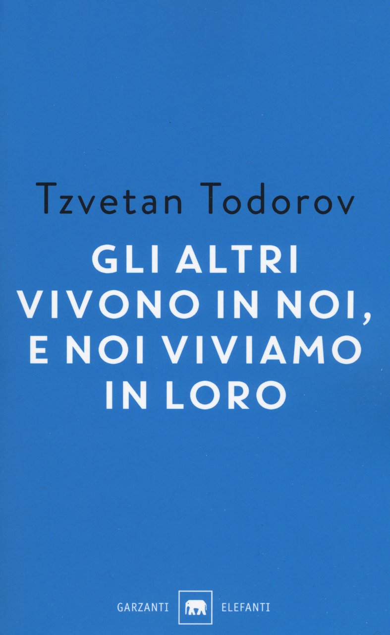 Gli altri vivono in noi, e noi viviamo in loro. …