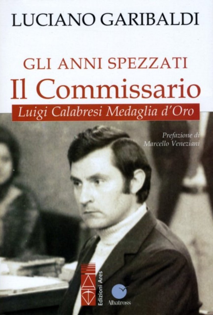 Gli anni spezzati. Il commissario Luigi Calabresi, medaglia d'oro | Immagine principale