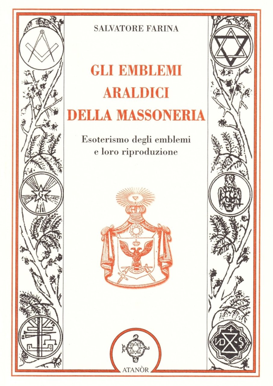 Gli emblemi araldici della massoneria. Esoterismo degli emblemi e loro …