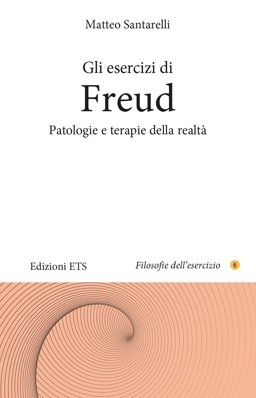 Gli esercizi di Freud. Patologie e terapie della realtà