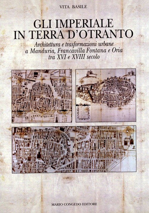 Gli Imperiali in terra d'Otranto. Architettura e trasformazione urbane a …