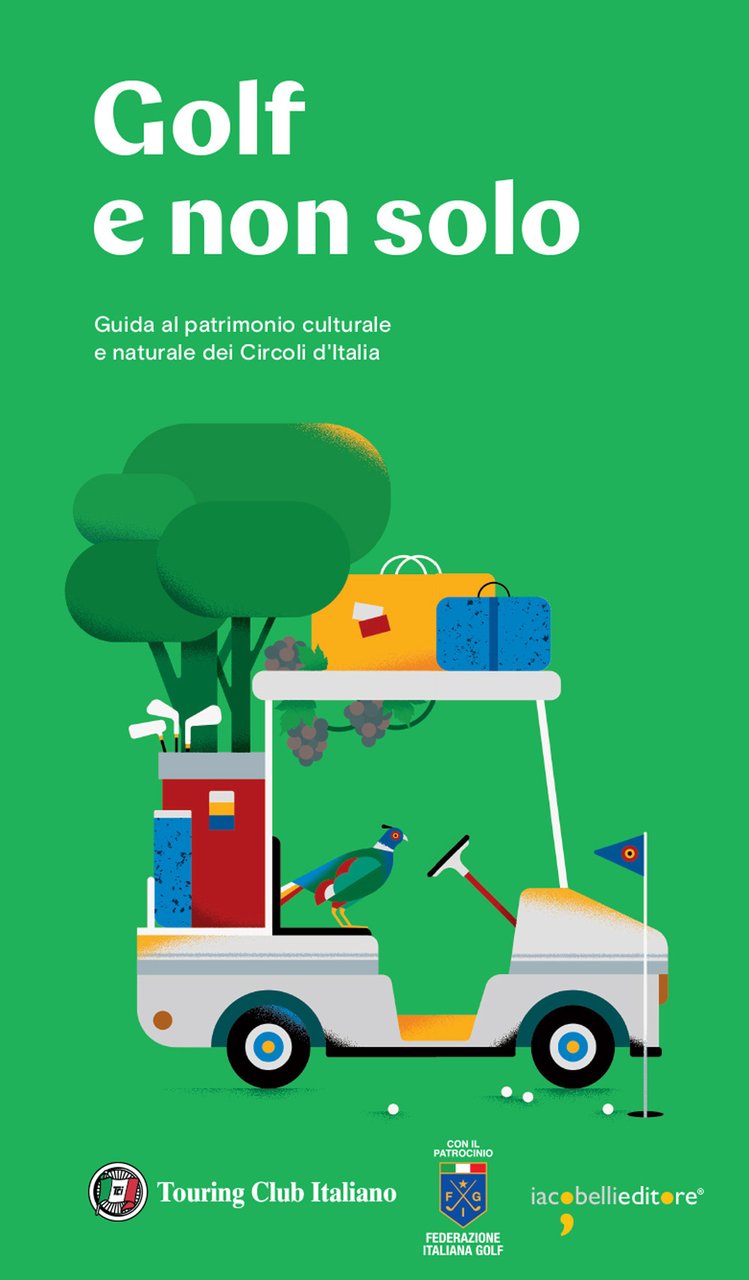 Golf e non solo. Guida al patrimonio culturale e naturale …