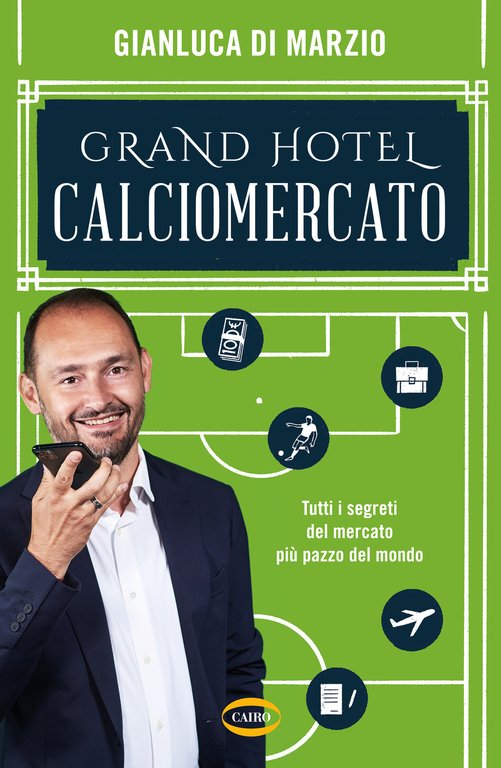 Grand hotel calciomercato. Tutti i segreti del mercato più pazzo … | Immagine Gallery 2