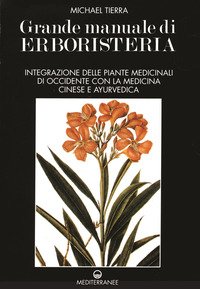 Grande manuale di erboristeria. Vol. 1