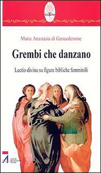 Grembi che danzano. Lectio divina su figure bibliche femminili | Immagine principale