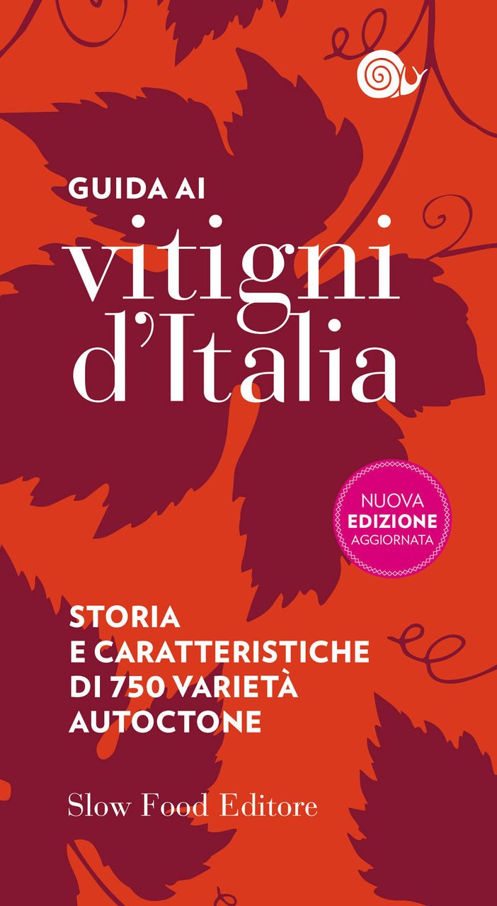 Guida ai vitigni d'Italia. Storia e caratteristiche di 750 varietà …