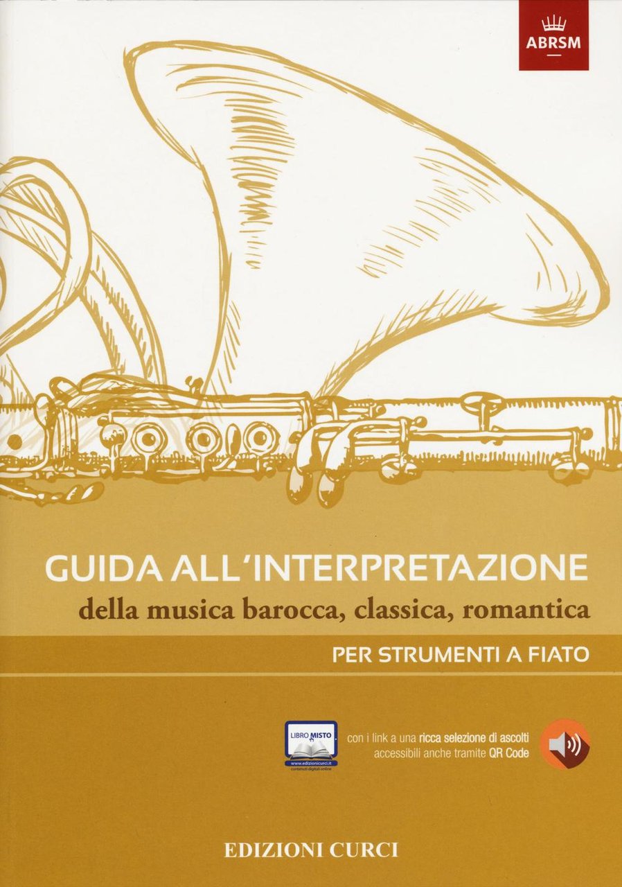 Guida all'interpretazione della musica barocca, classica, romantica. Per strumenti a …