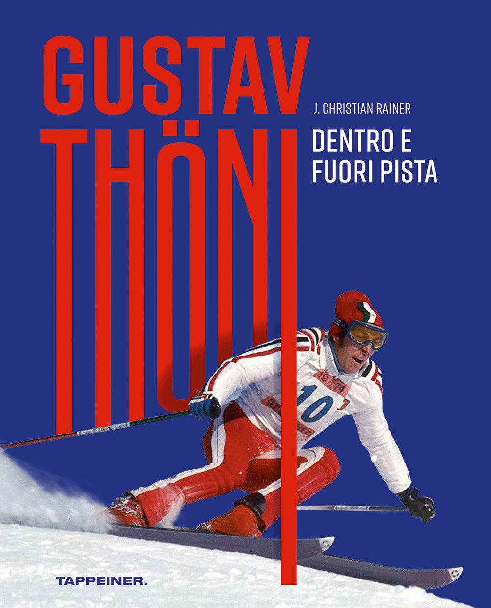 Gustav Thöni. Dentro e fuoripista