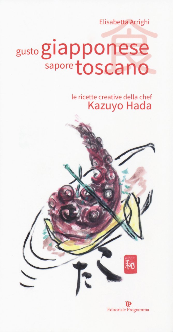 Gusto giapponese sapore toscano. Le ricette creative della chef Kazuyo … | Immagine principale