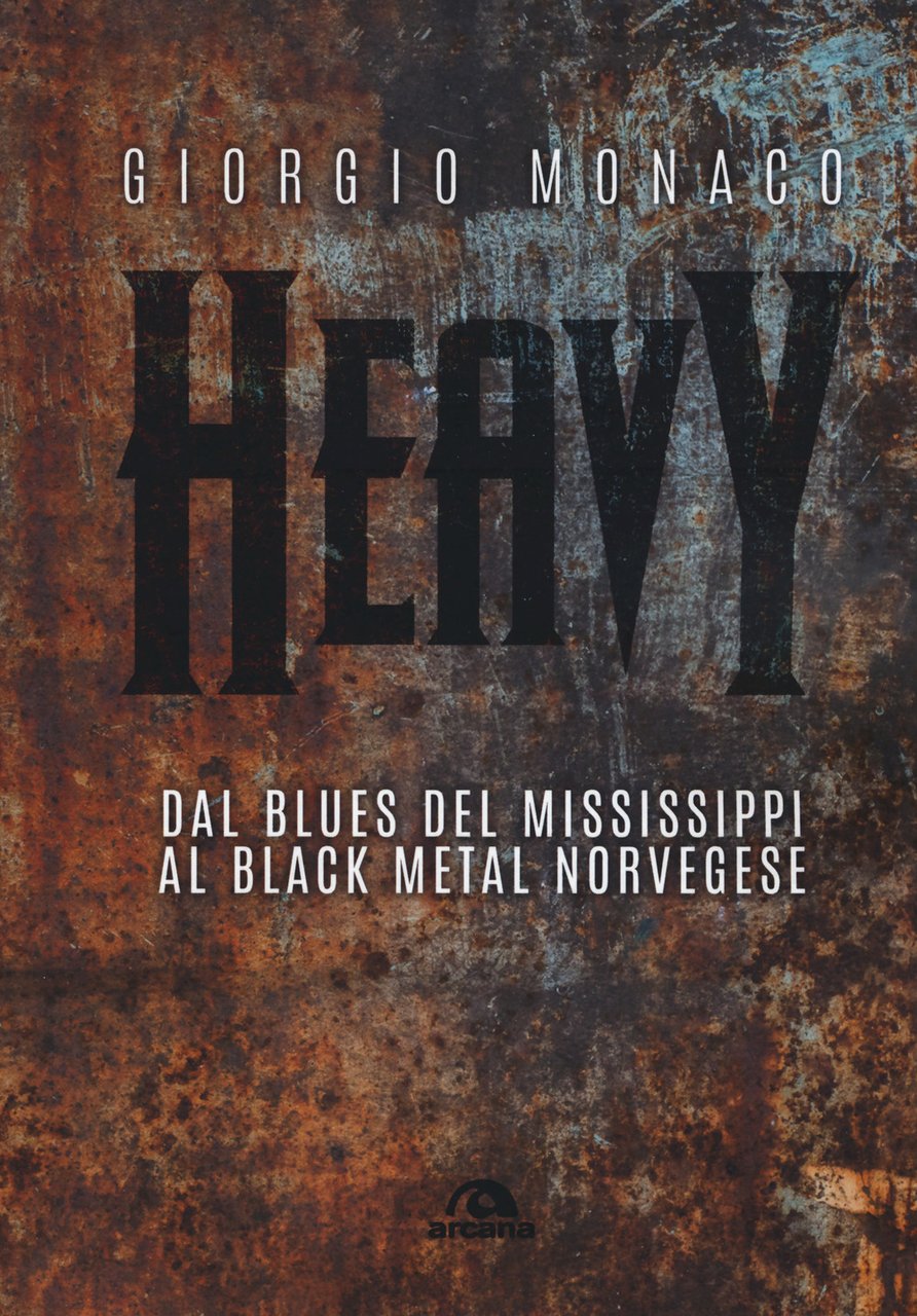 Heavy. Dal blues del Mississippi al black metal norvegese | Immagine principale