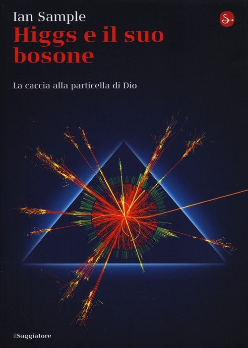 Higgs e il suo bosone. La caccia alla particella di …