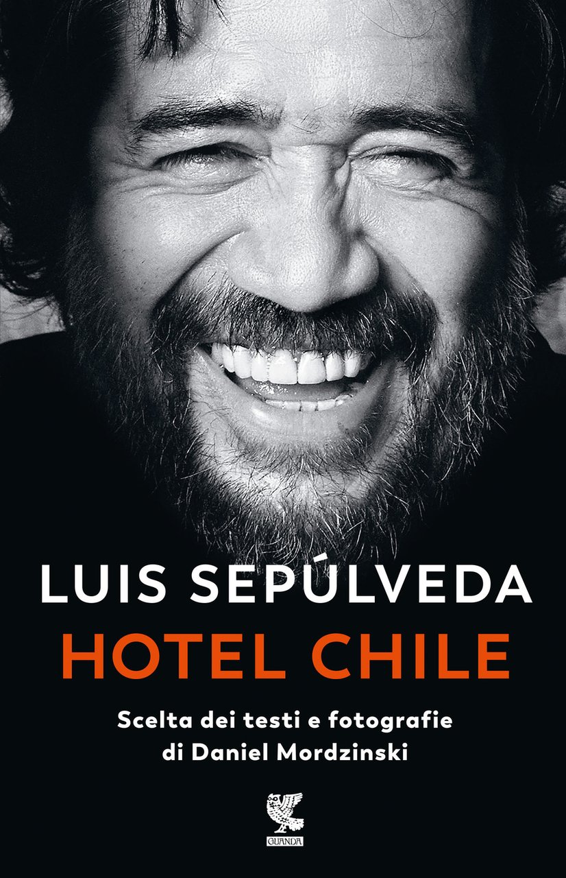 Hotel Chile. Scelta dei testi e fotografie di Daniel Mordzinski. …