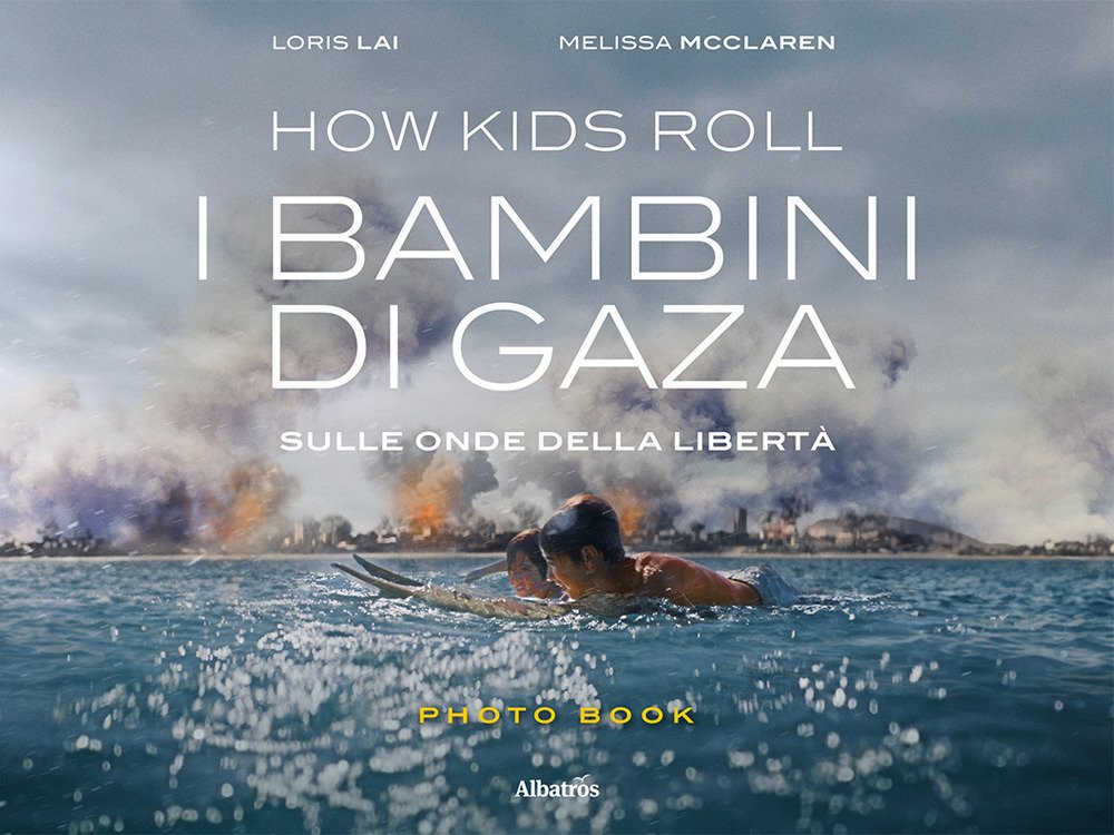 How Kids Roll. I bambini di Gaza. Sulle onde della …