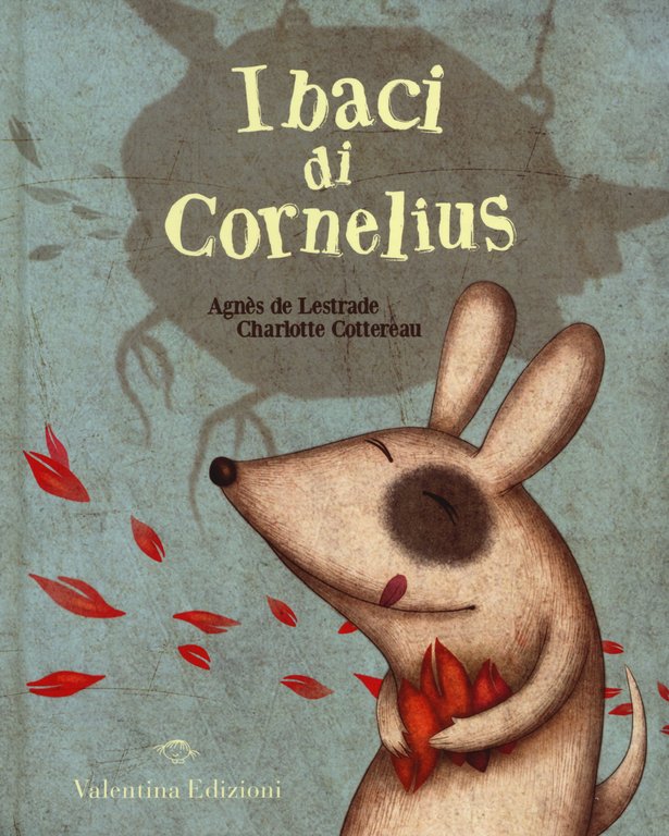 I baci di Cornelius. Ediz. illustrata