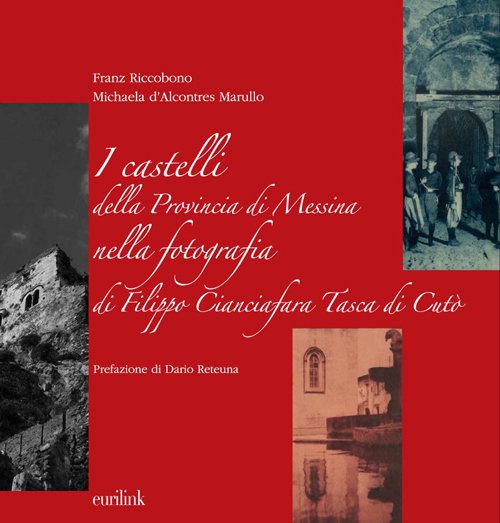 I castelli della provincia di Messina nella fotografia di Filippo …
