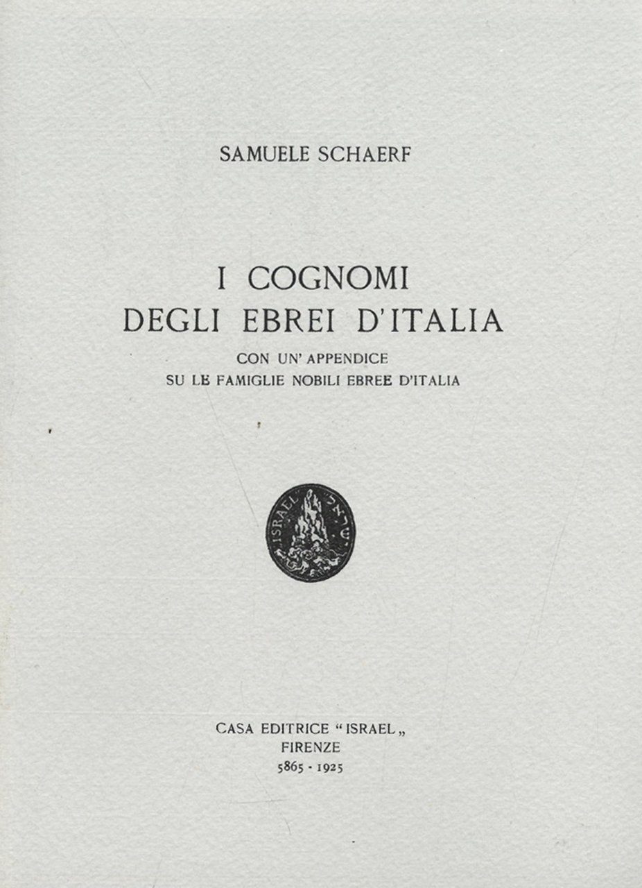 I cognomi degli ebrei in Italia. Con un'appendice su le …