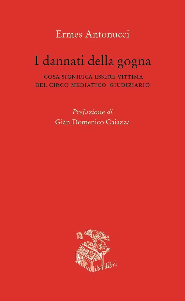 I dannati della gogna. Cosa significa essere vittima del circo …